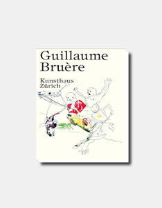 Guillaume Bruère [Catalogue d'exposition]