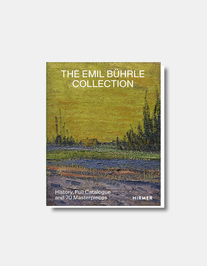 The Bührle Collection - History, Full Catalogue and 70 Masterpieces